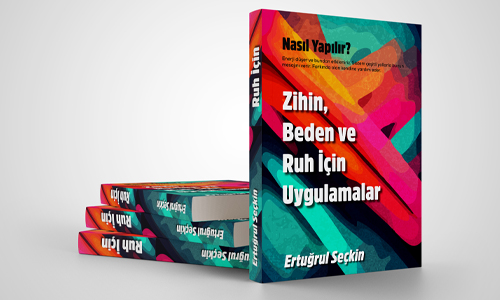Zihin, Beden ve Ruh İçin Uygulamalar Kitabı